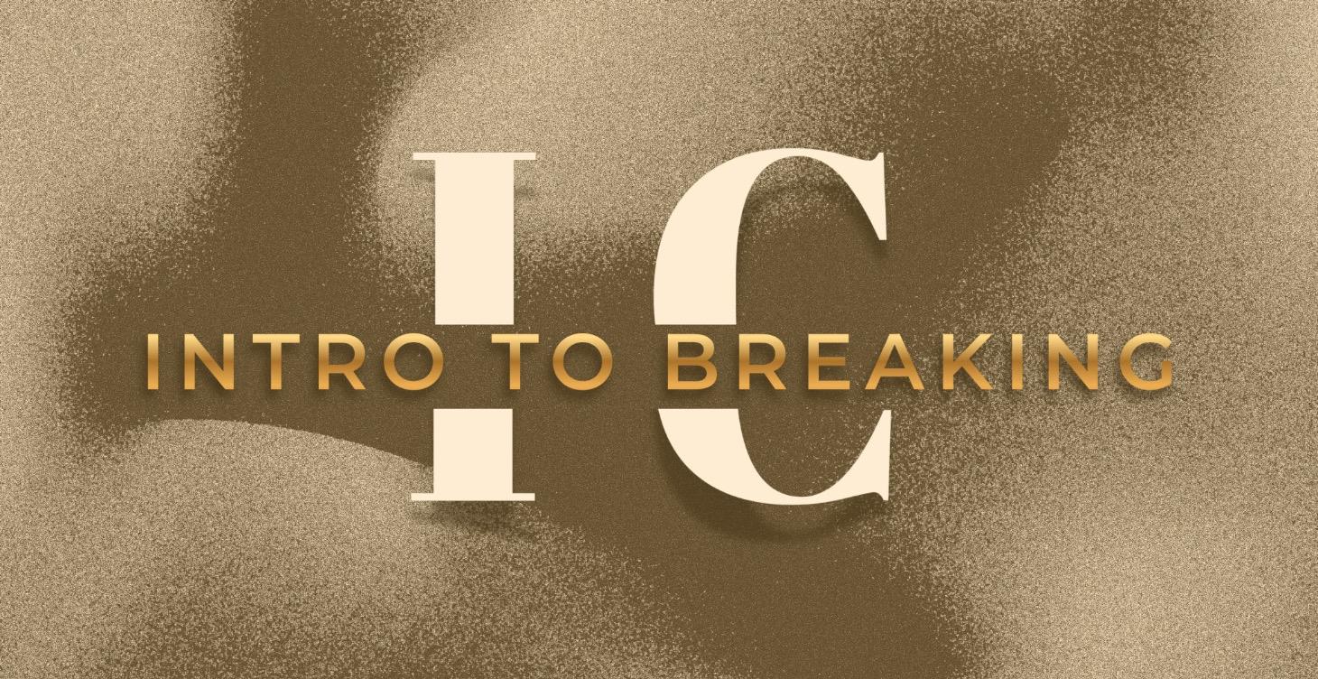 INTRO TO BREAKING