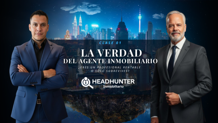 ➡️CLASE 1. LA VERDAD DEL AGENTE INMOBILIARIO