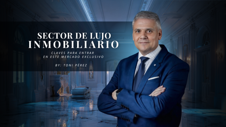 💎Sector del Lujo Inmobiliario con Toni Pérez