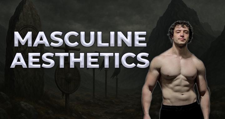 Masculine Aesthetics
