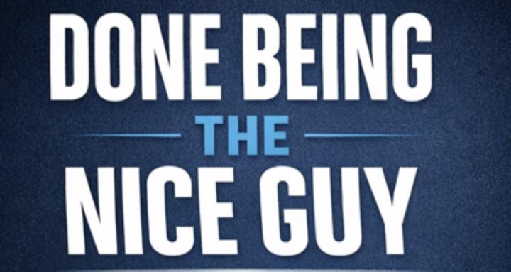 Done Being the Nice-Guy