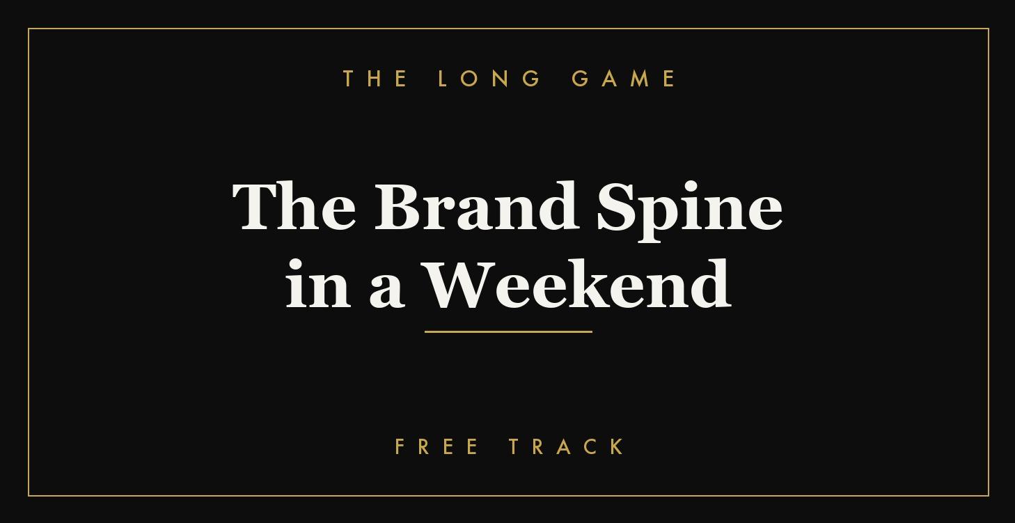 The Brand Spine in a Weekend