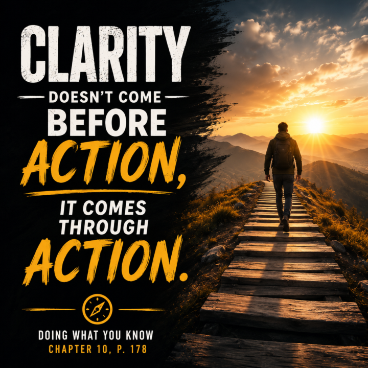 Clarity Comes Through Action
