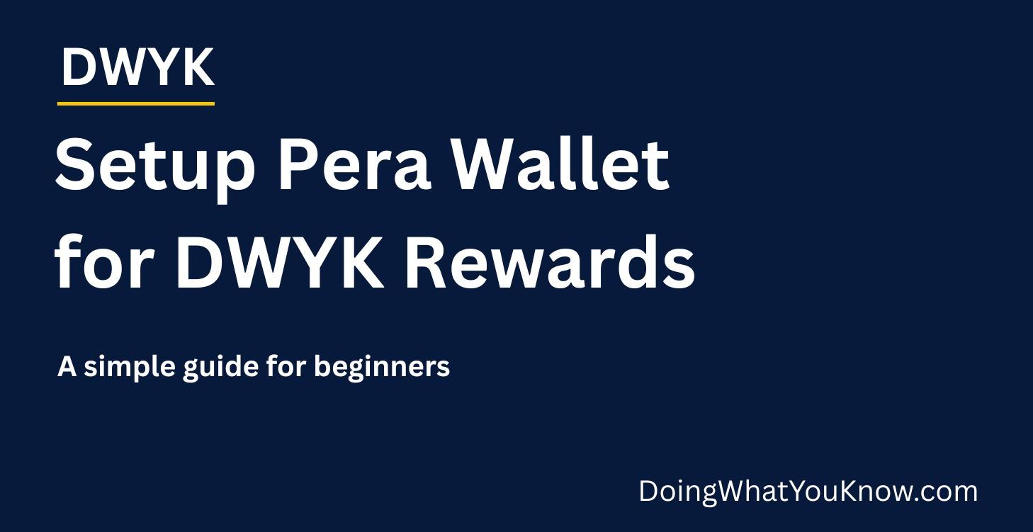 Setup Pera Wallet for DWYK Rewards