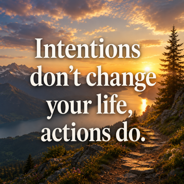 Intentions Aren’t Enough