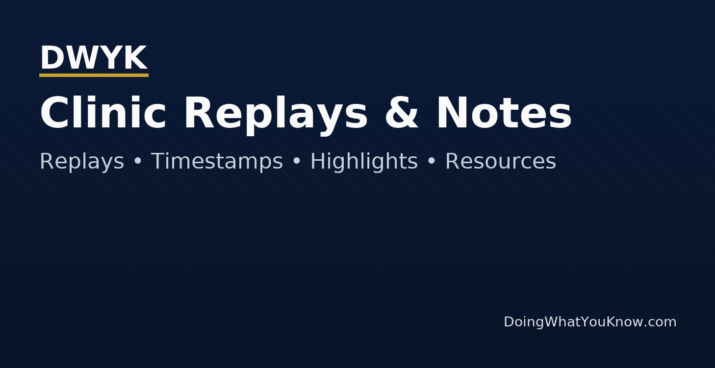 Clinic Replays & Notes
