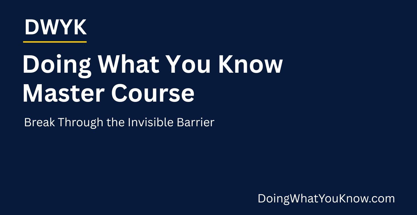 Doing What You Know Master Course