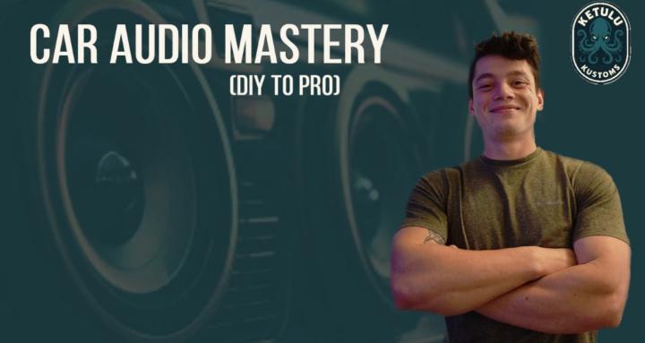 Car Audio Mastery (DIY to Pro)
