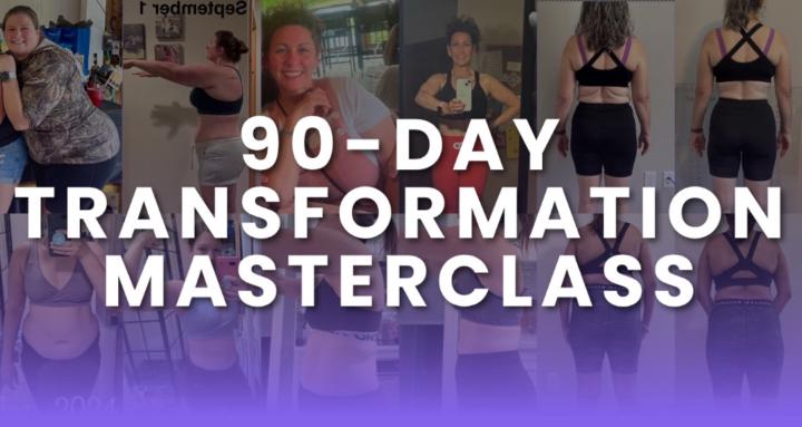 90-Day Transform Masterclass