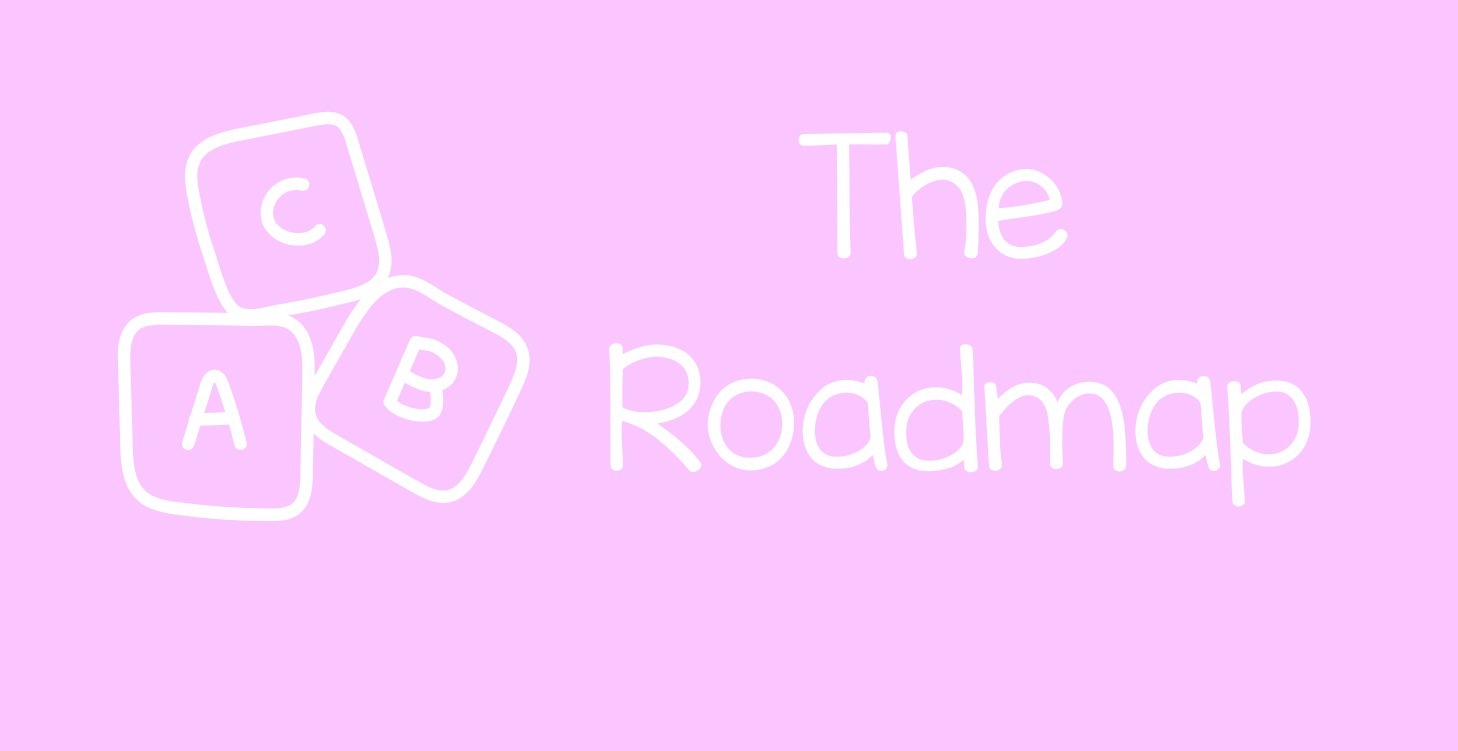 The Roadmap 🗺️