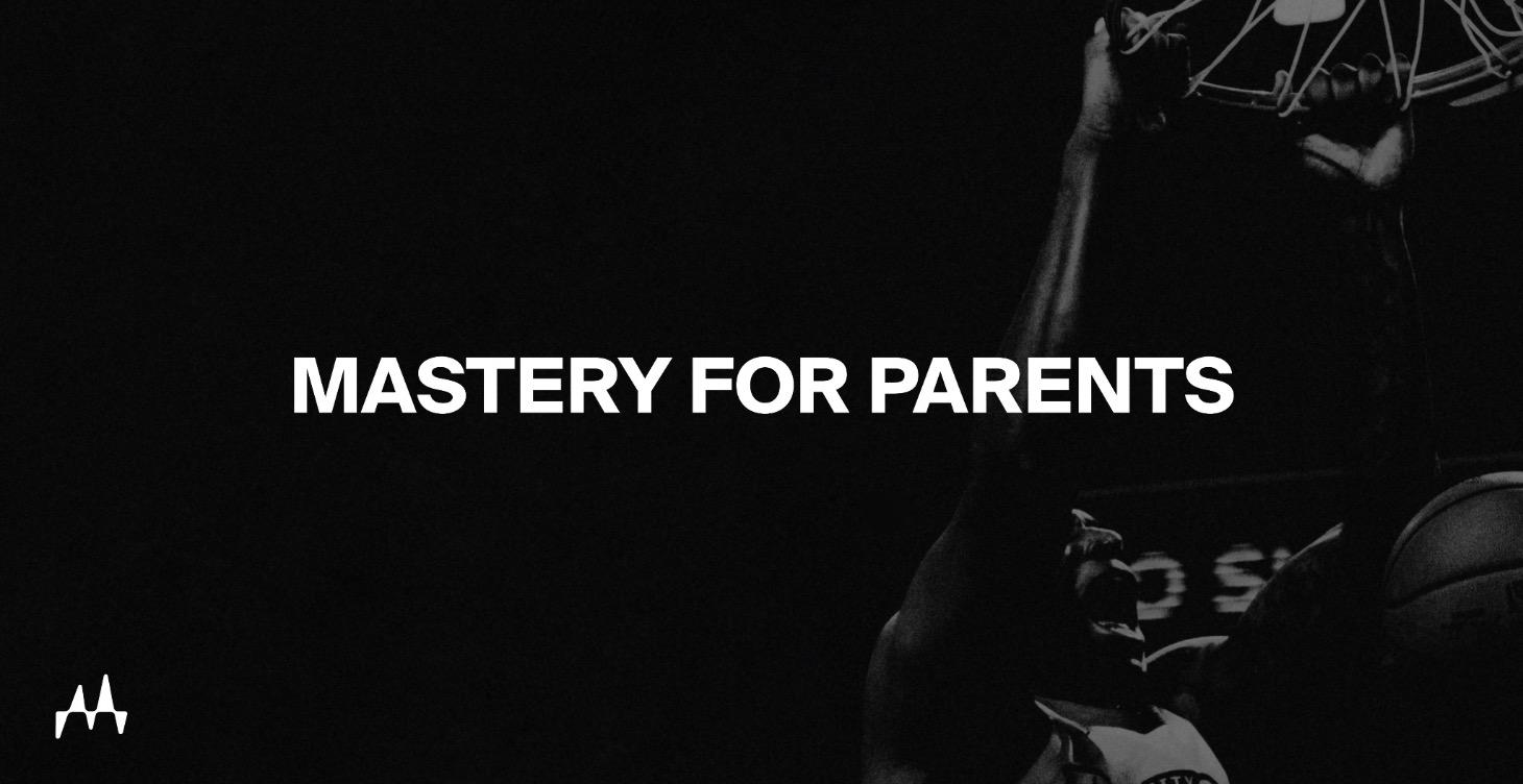 Mastery For Parents
