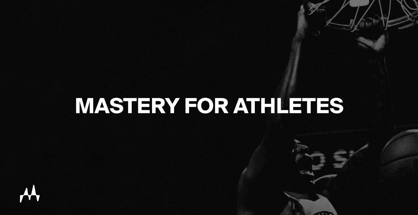 Mastery for Athletes