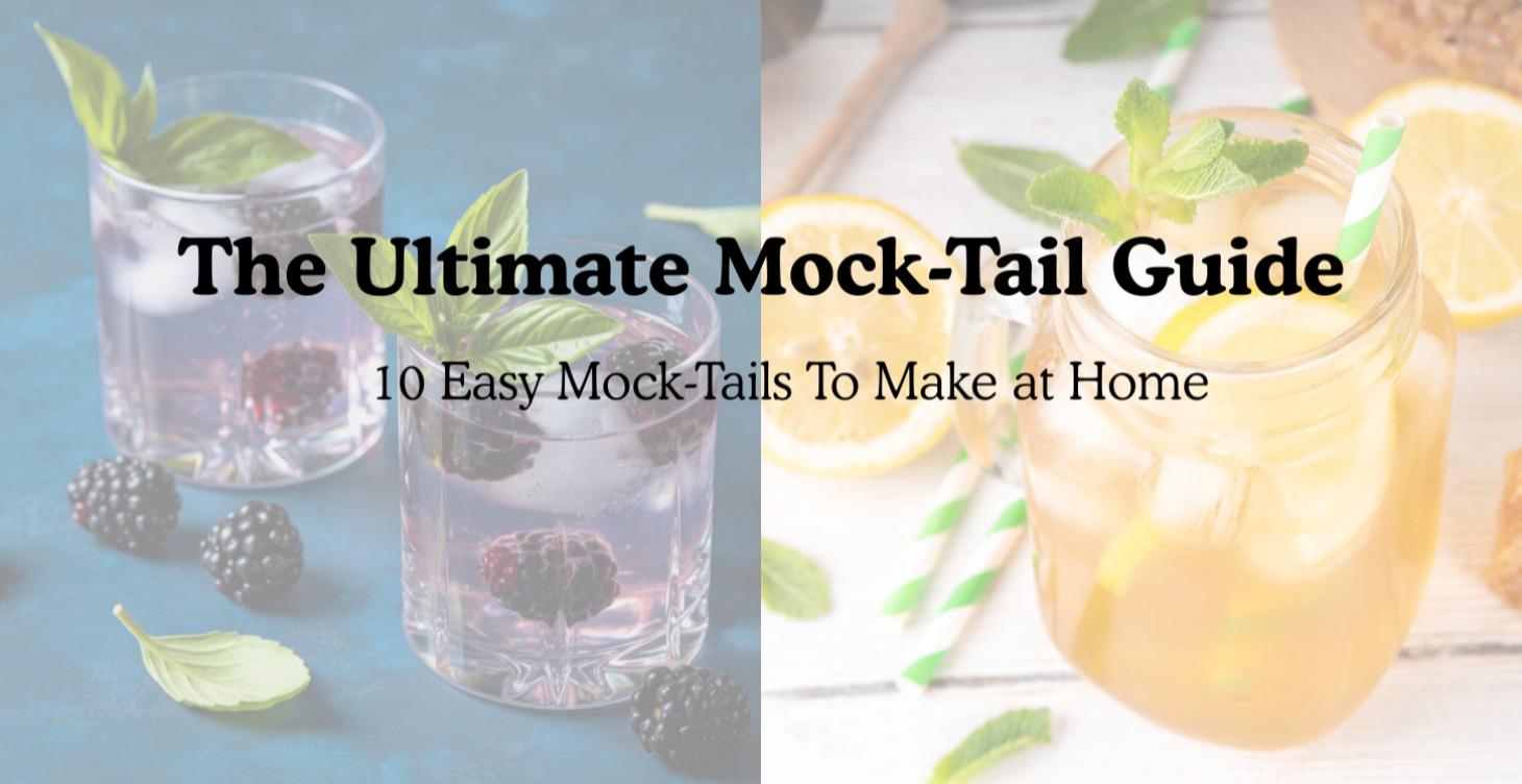 The Ultimate Mock-Tail Guide (Easy to Follow)