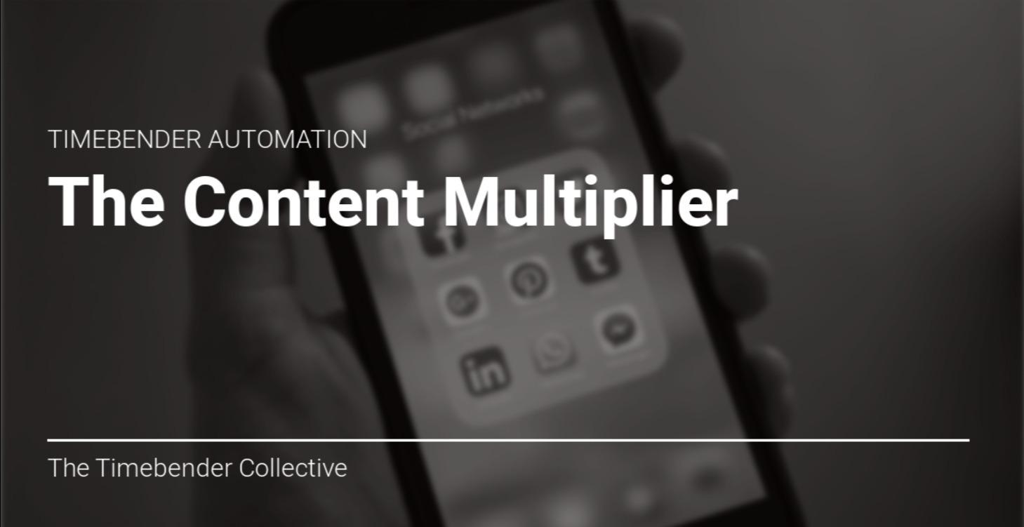 The Content Multiplier