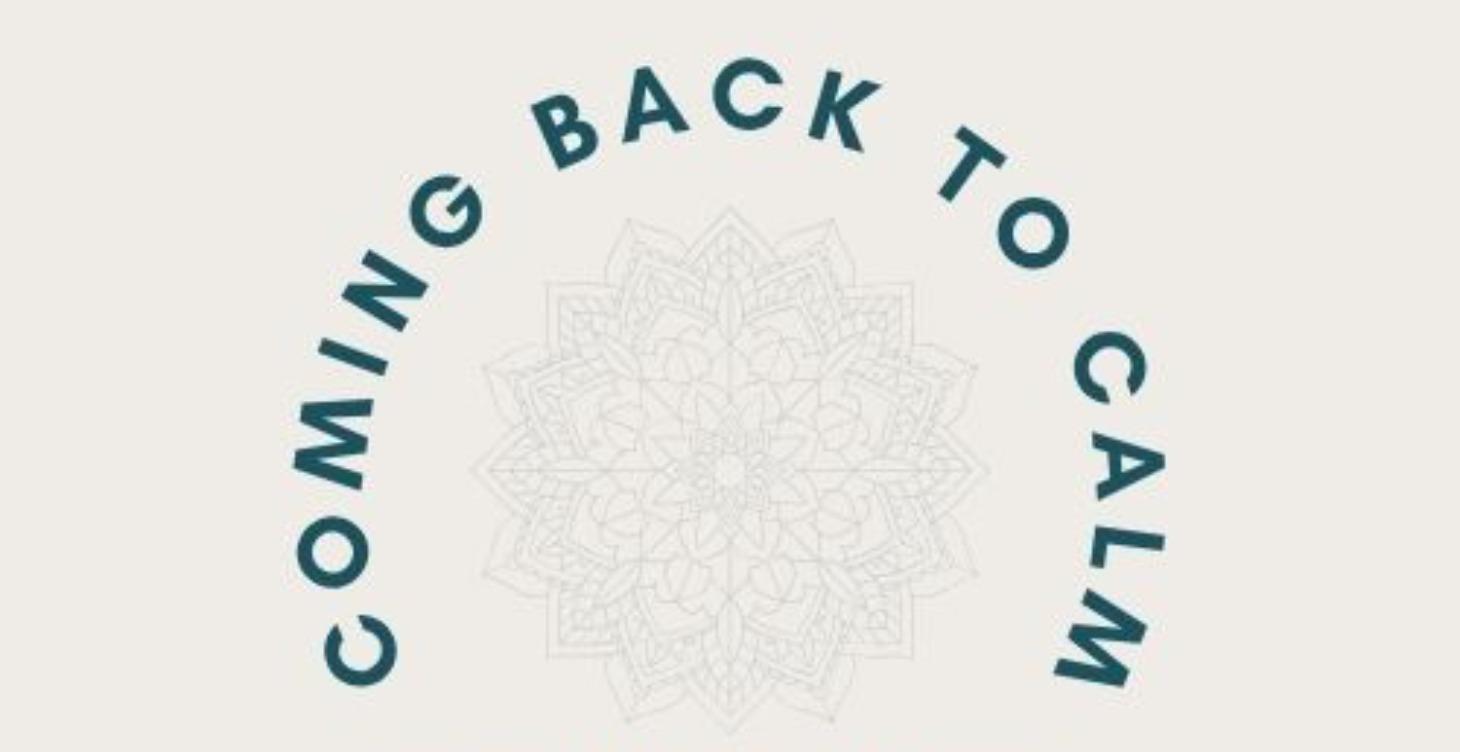 Coming Back to Calm - A 4 Week Reset