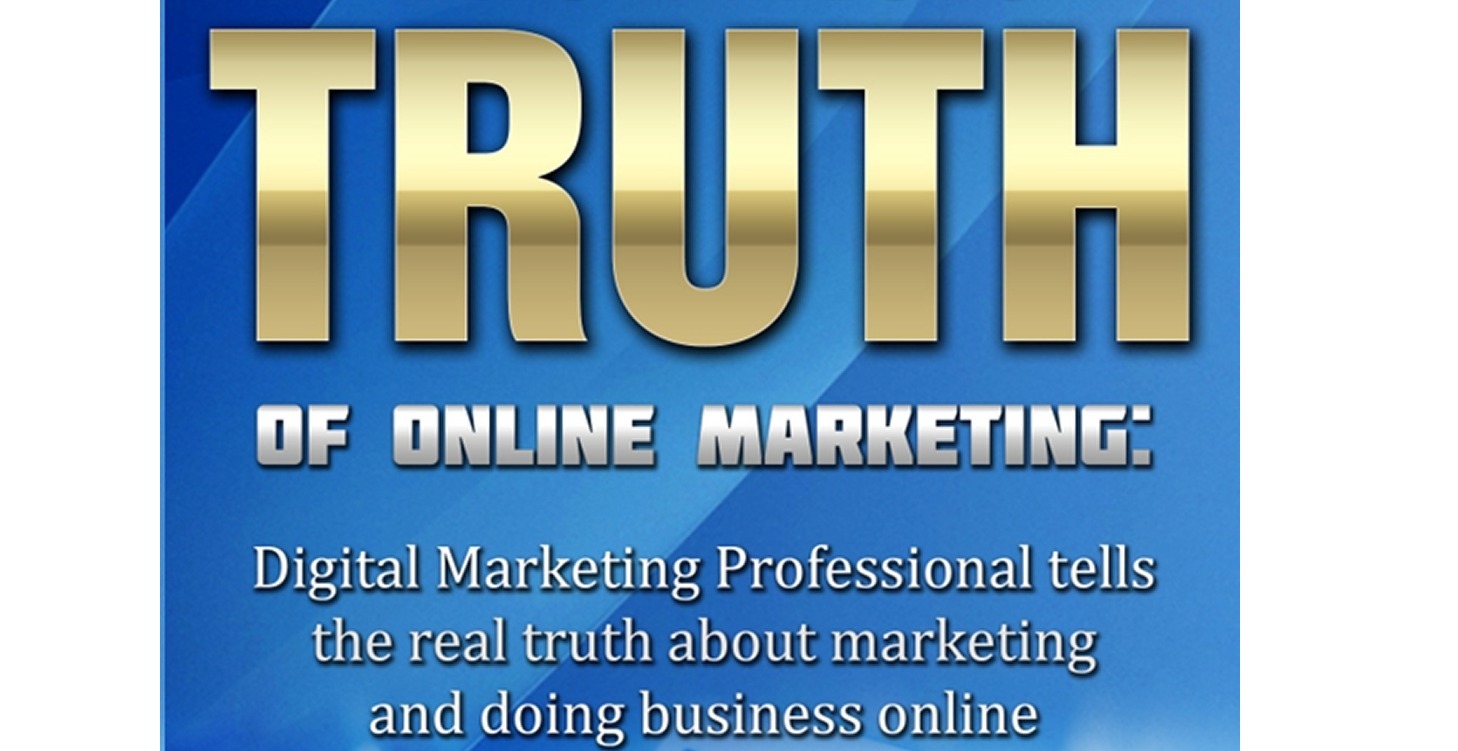 The Whole Truth of Online Marketing