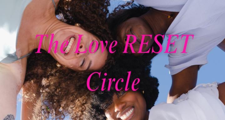 The Love Reset Circle