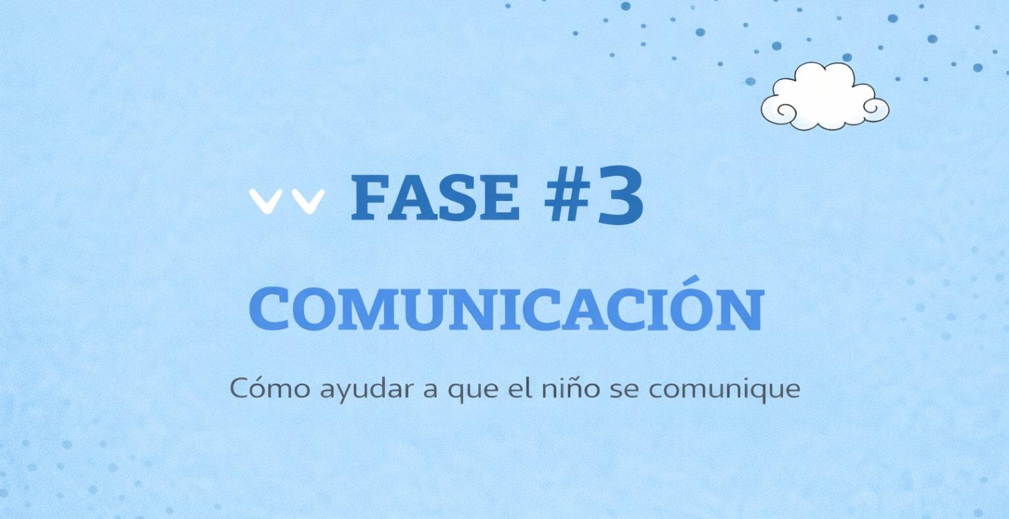 Cómo ayudar a que el niño se comunique. Parte II