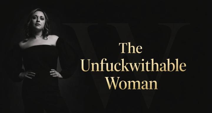 The UnFuckWithable Woman