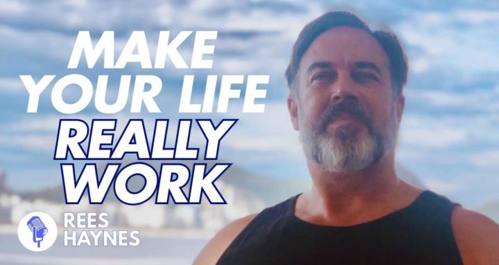 Make Your Life Really Work