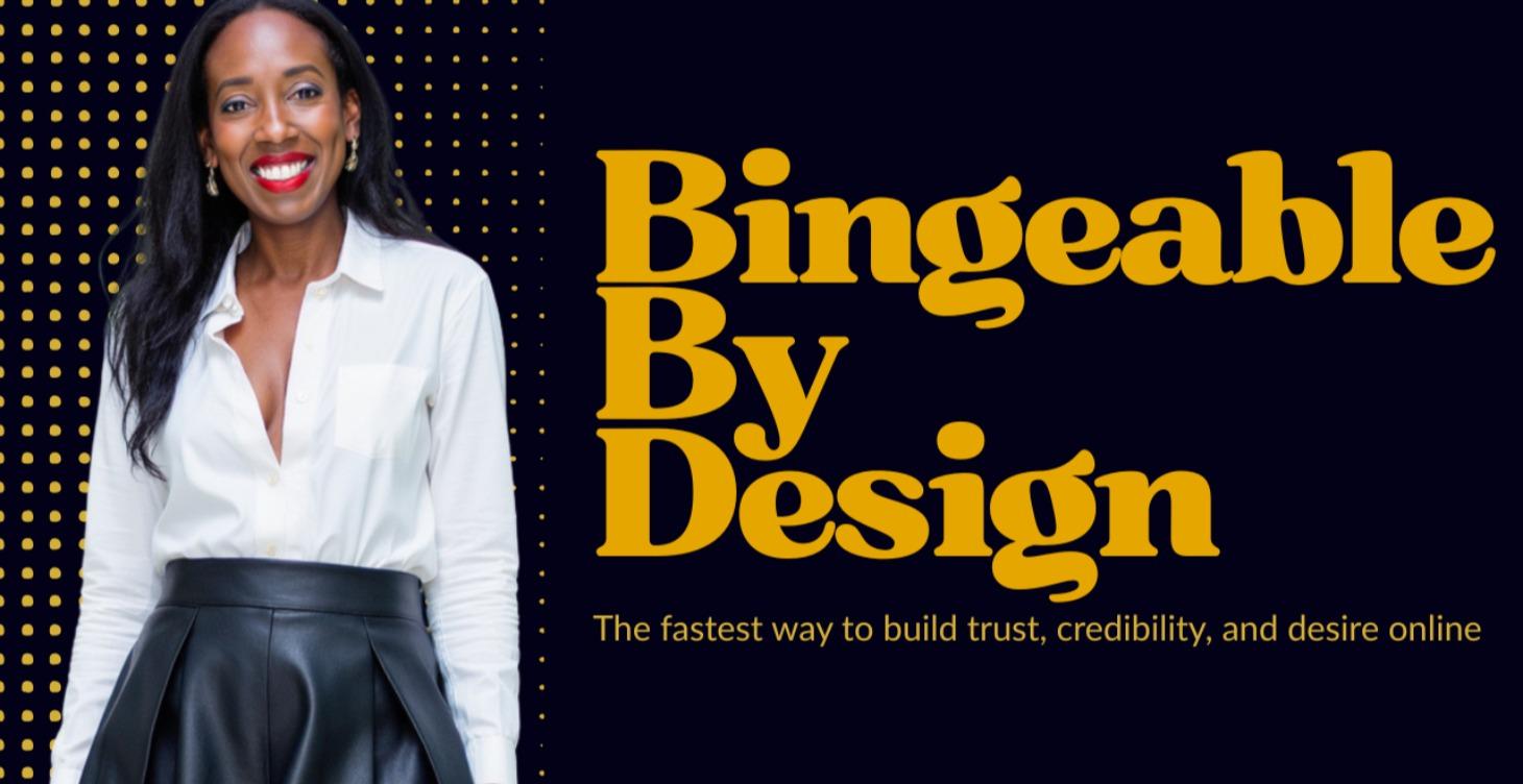 Bingeable By Design