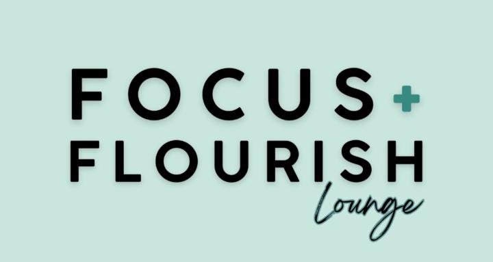 Focus + Flourish Lounge™