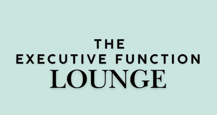 The Executive Function Lounge