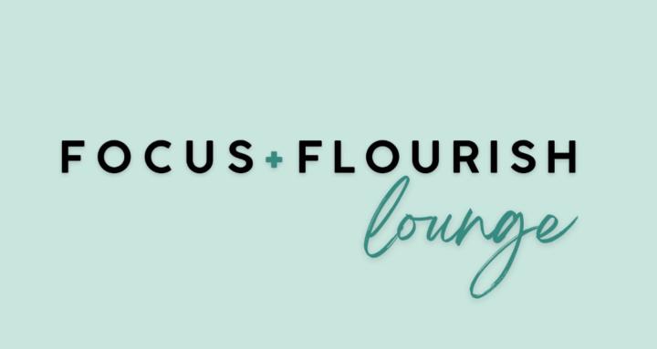 Focus + Flourish Lounge