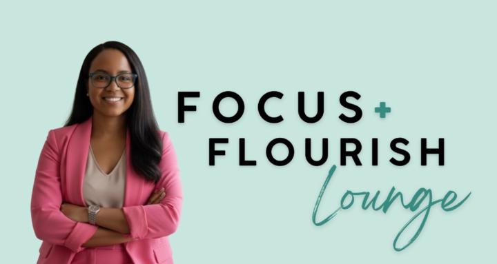 Focus + Flourish Lounge™