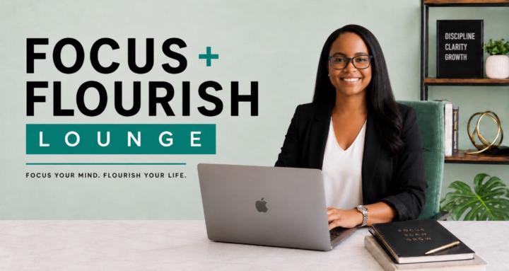 Focus + Flourish Lounge™