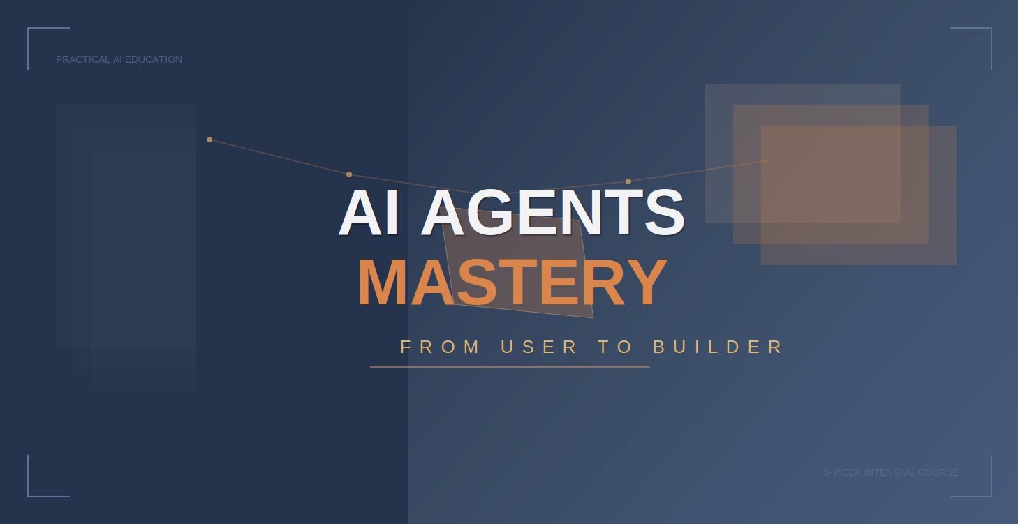 AI Agents Mastery: From User to Builder