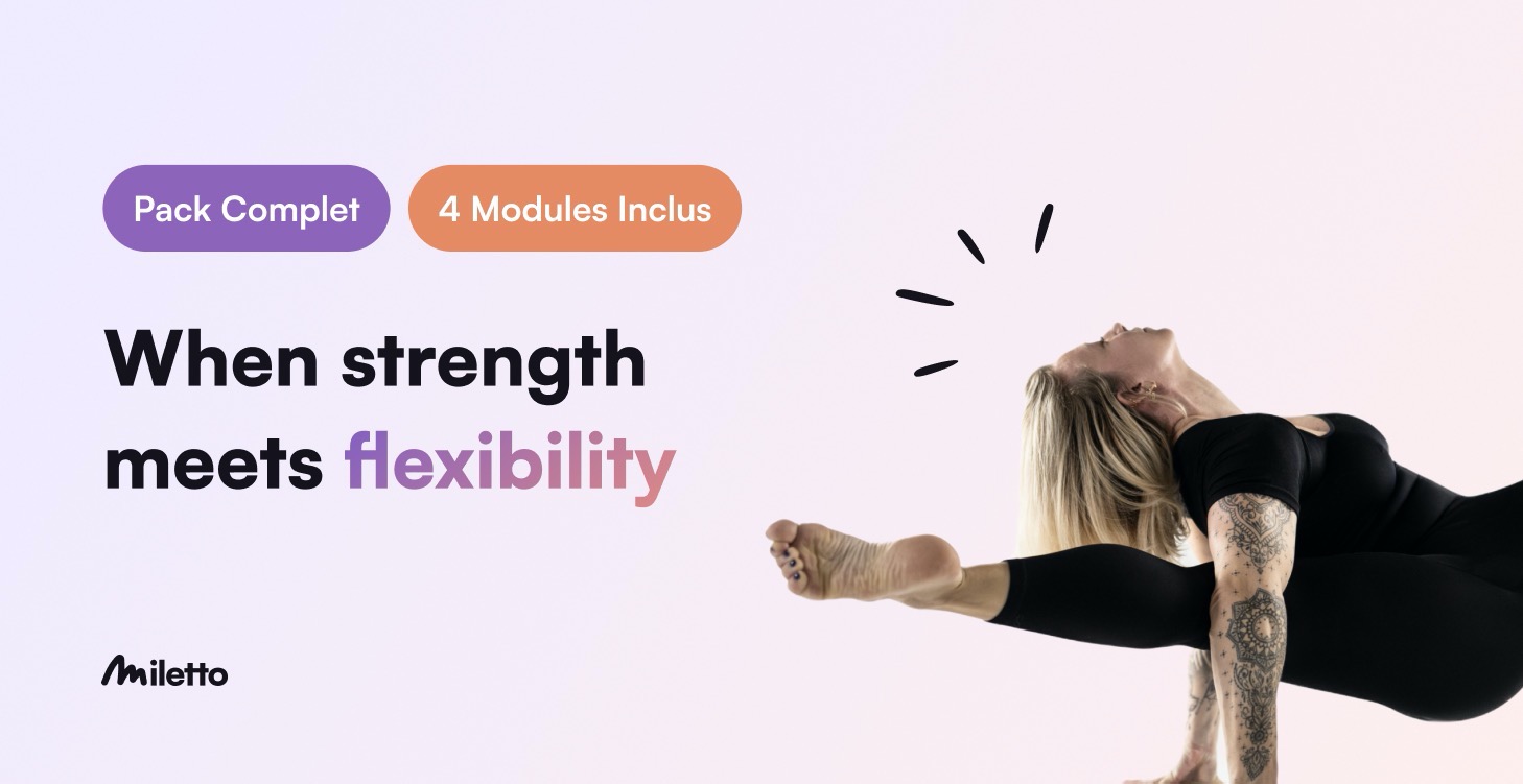 PACK COMPLET : WHEN STRENGTH MEETS FLEXIBILITY
