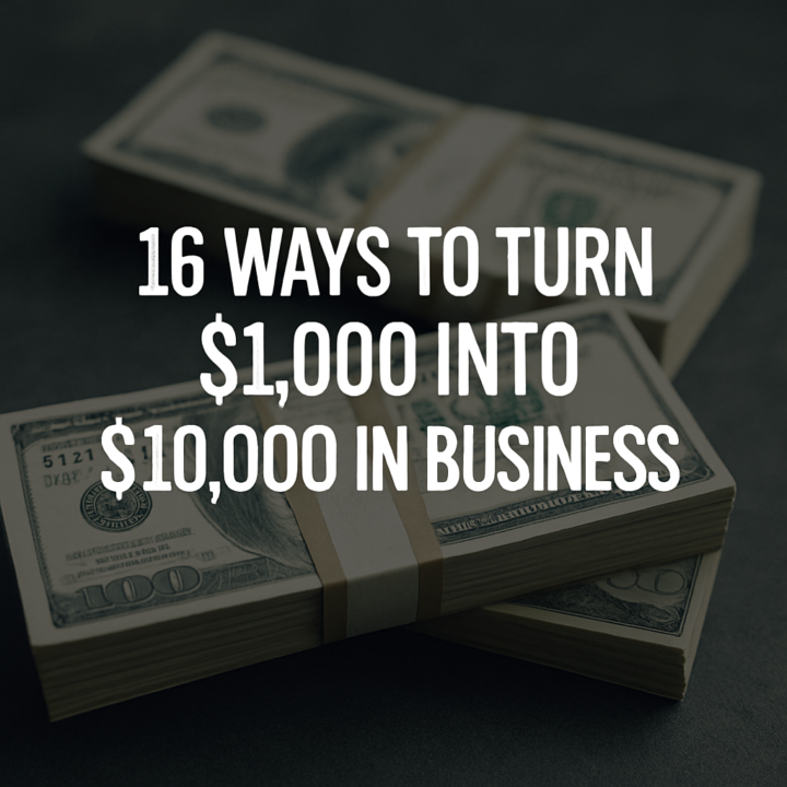 💵 16 Ways to Turn $1,000 Into $10,000 in Business Continued