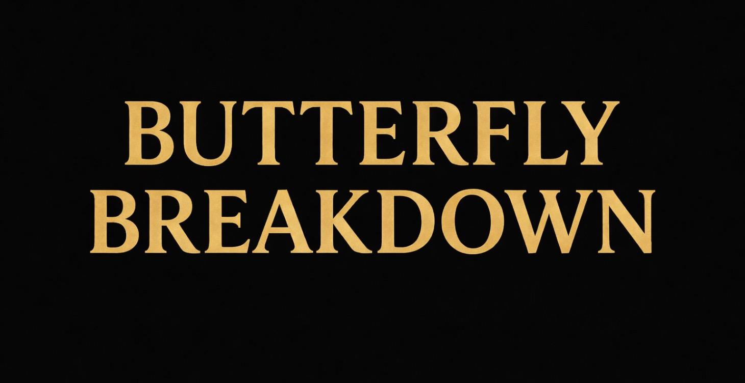 The Butterfly Breakdown