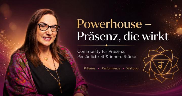 Powerhouse - Präsenz die wirkt