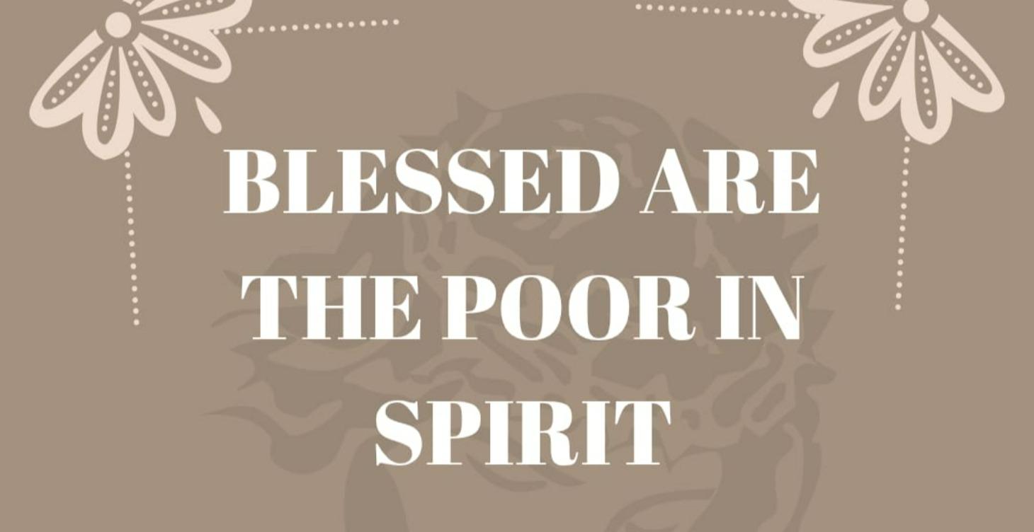 Blessed are the poor in spirit