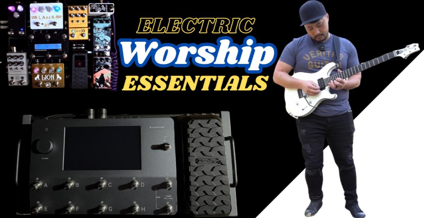 Electric Worship Essentials