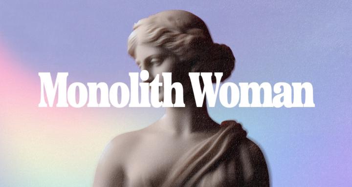 Monolith Woman