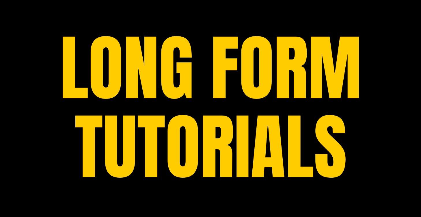 Tutorials: Long-Form