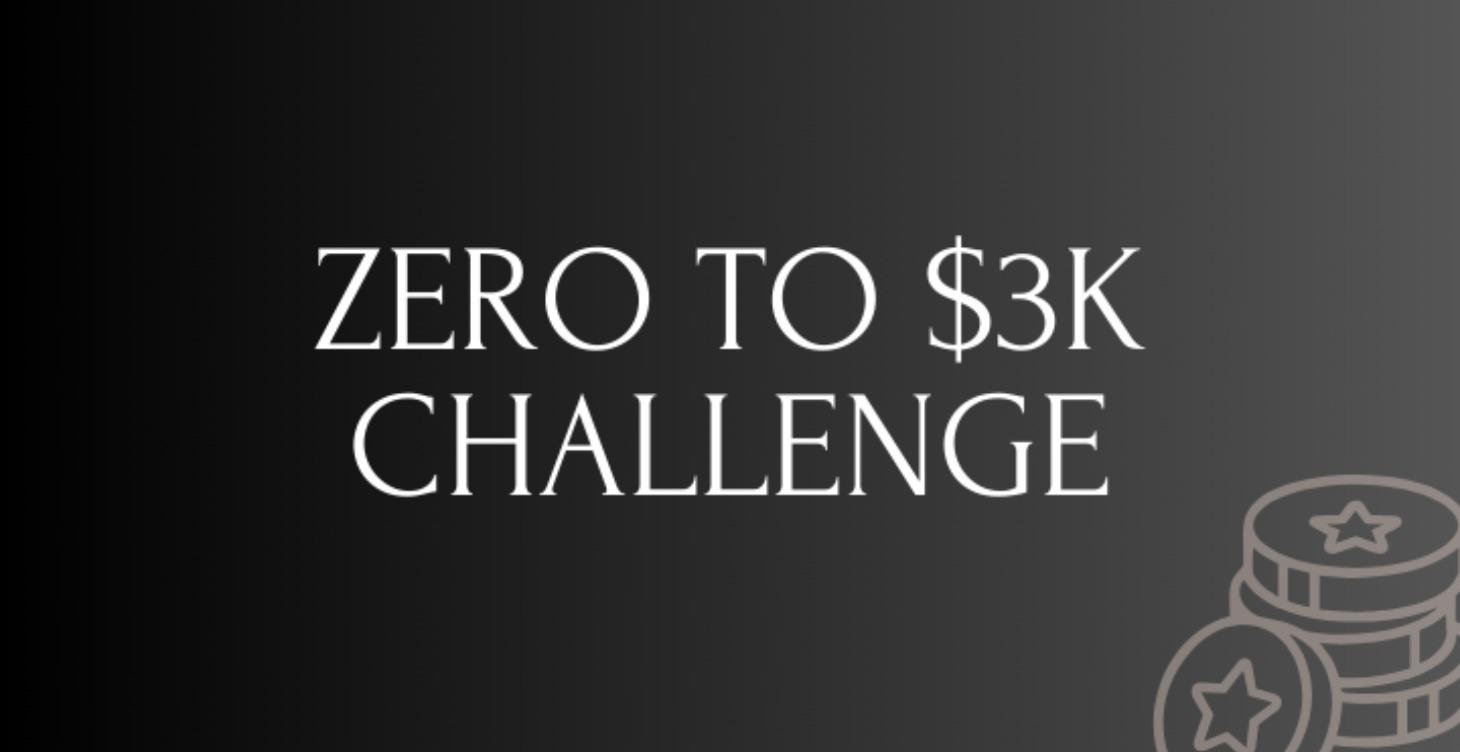Zero to $3k Challenge