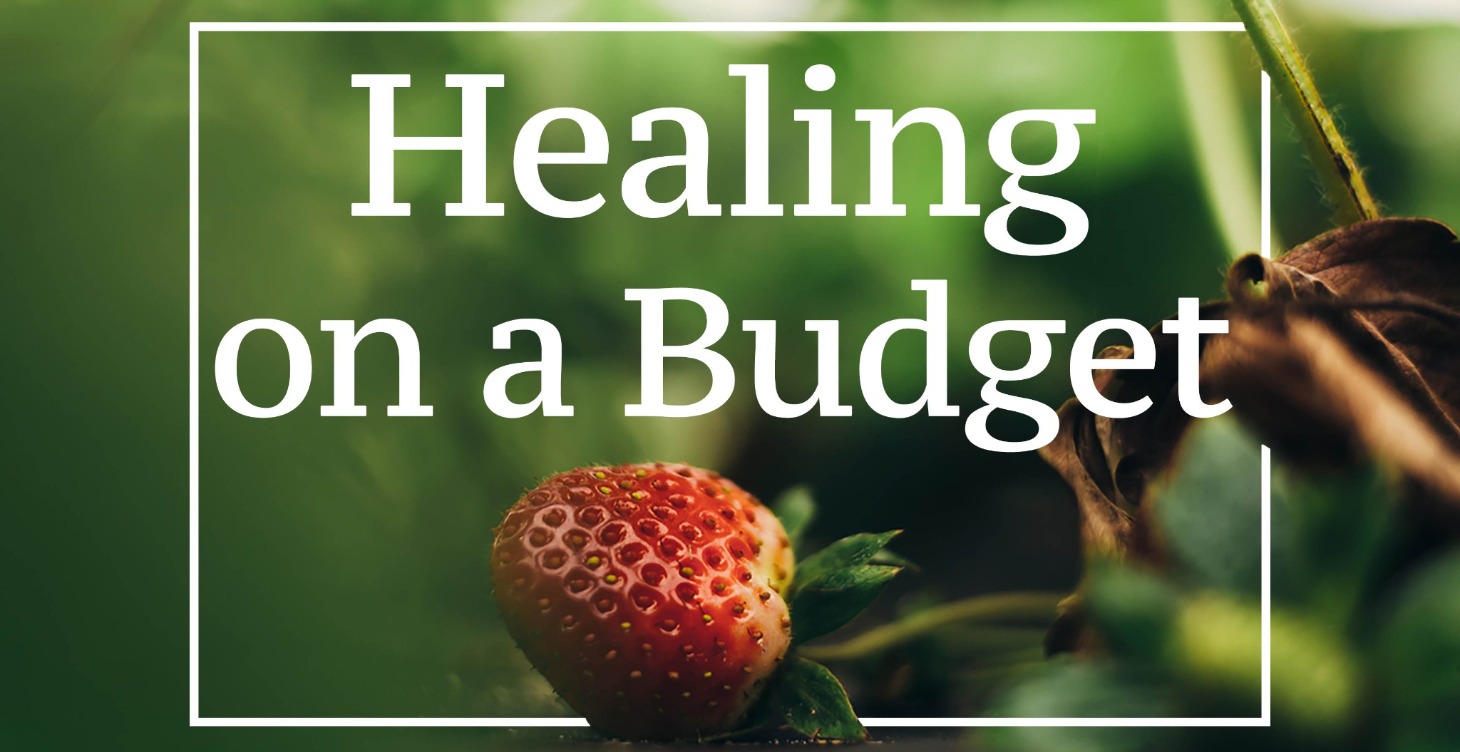 Healing on a Budget