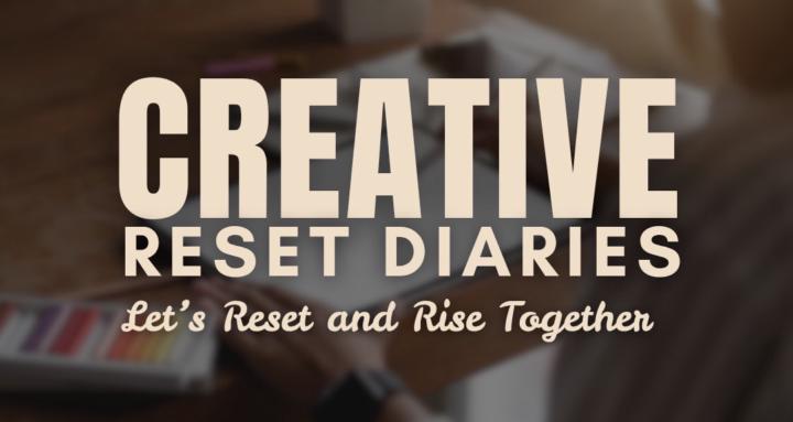 Creative Reset Diaries