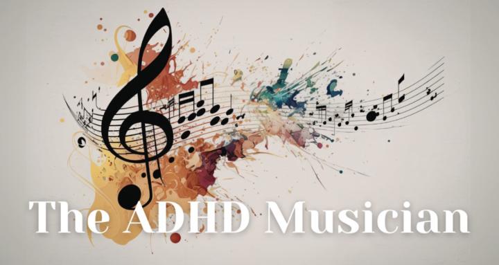 The ADHD Musician