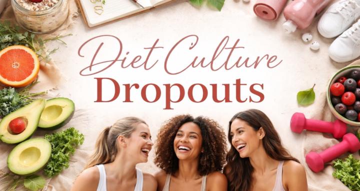 Diet Culture Dropouts