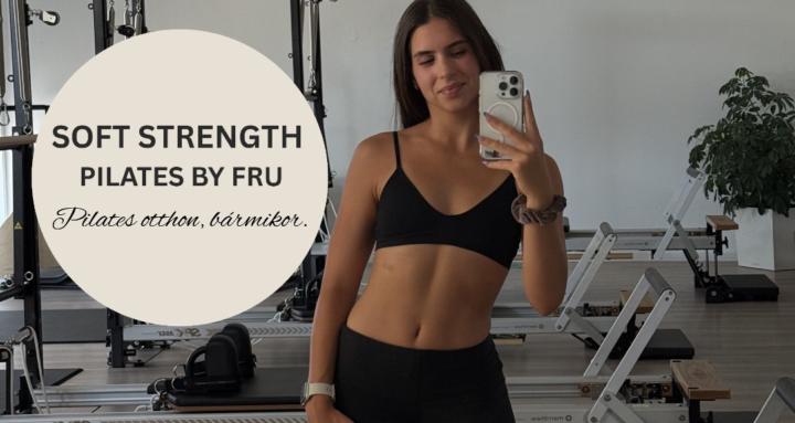SOFT STRENGTH PILATES BY FRU