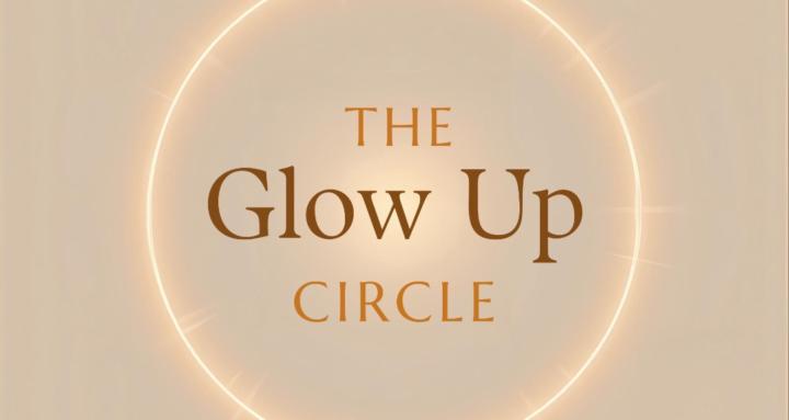 The Glow-Up Circle