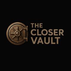 The Closer Vault