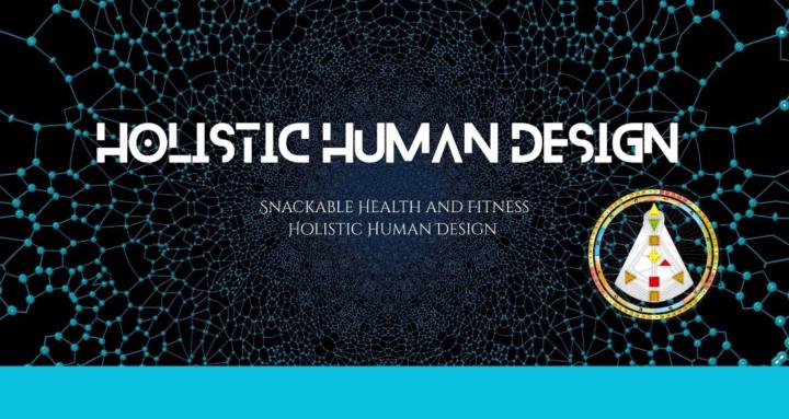 Holistic Human Design