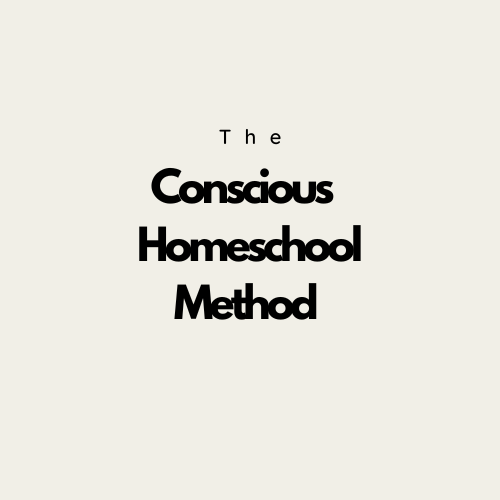 Conscious Homeschool Method