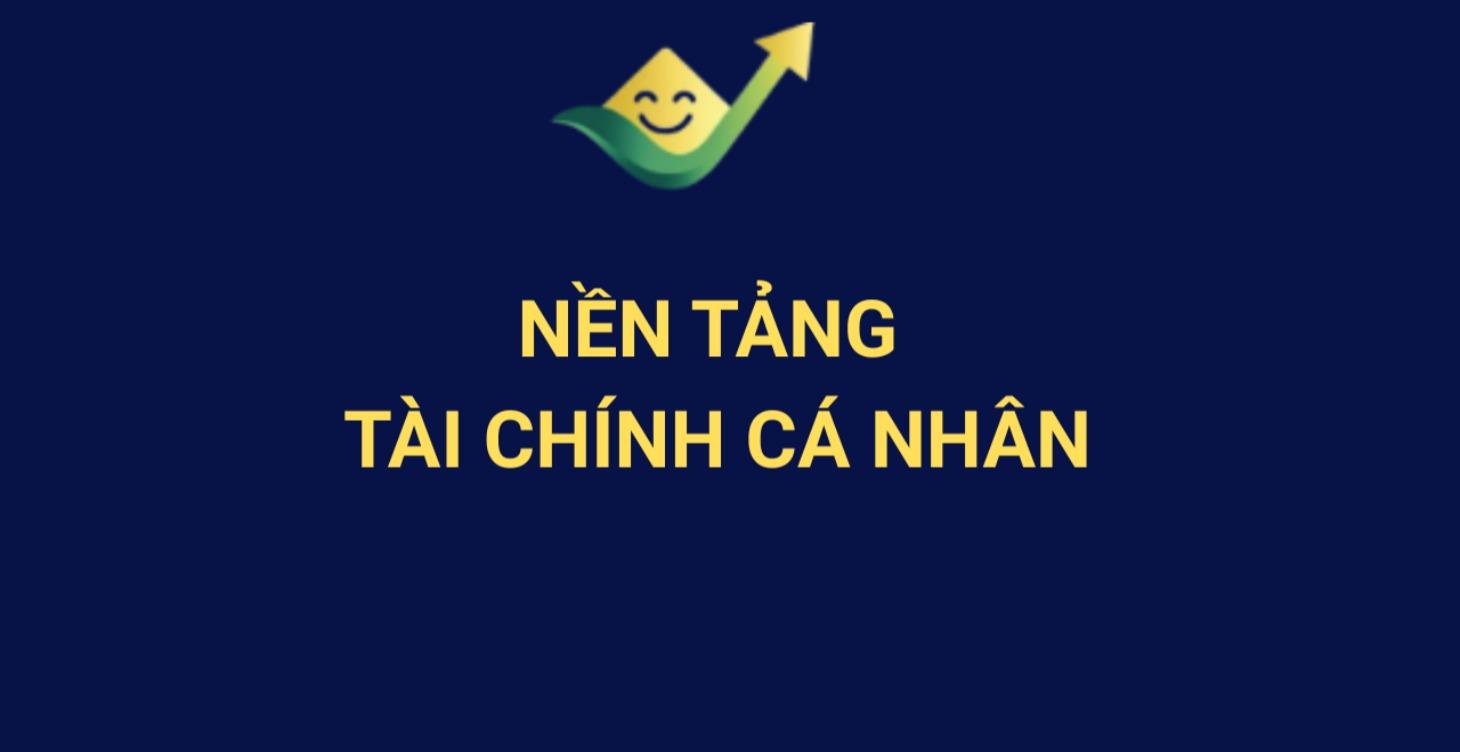 PHẦN 1 – NỀN TẢNG TÀI CHÍNH CÁ NHÂN